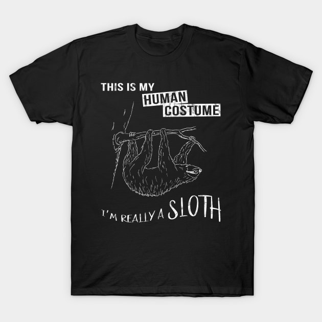 My Human Costume I'm Really A Sloth Lazy Halloween T-Shirt by SkizzenMonster